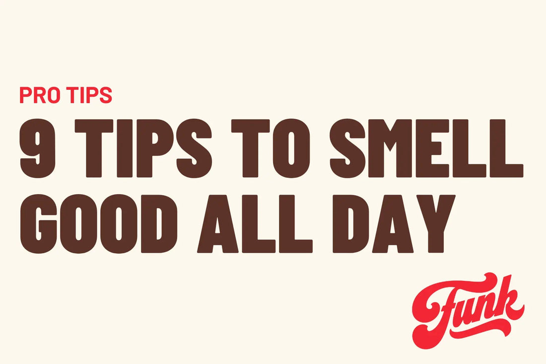 How To Smell Good All Day - Funk